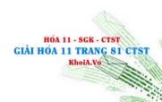 Giải Hóa 11 trang 81 Chân trời Sáng tạo